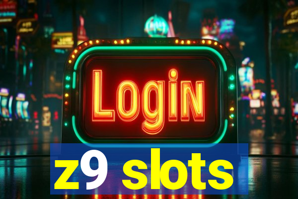 z9 slots